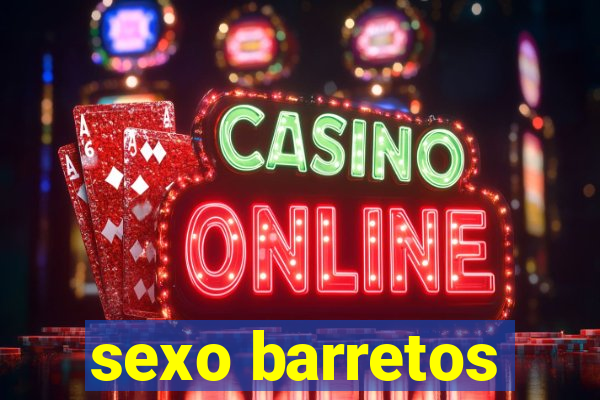 sexo barretos