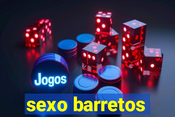 sexo barretos