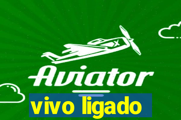 vivo ligado