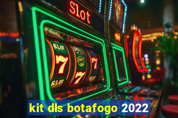kit dls botafogo 2022