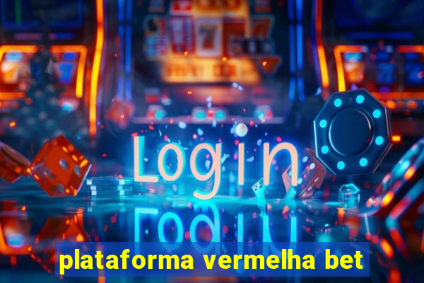 plataforma vermelha bet