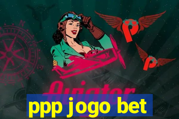 ppp jogo bet