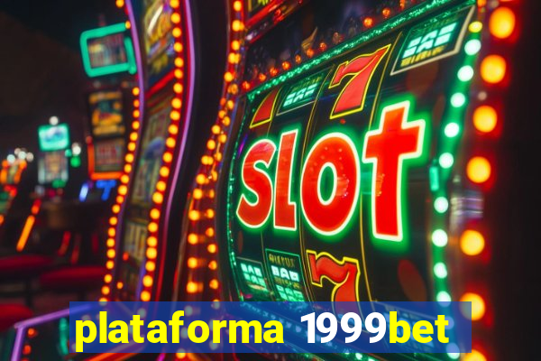 plataforma 1999bet