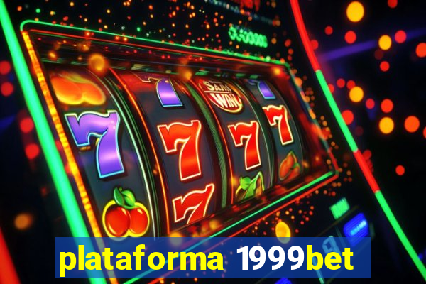 plataforma 1999bet