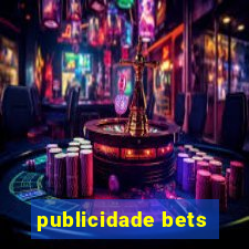 publicidade bets