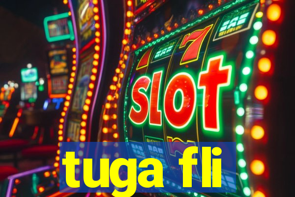 tuga fli