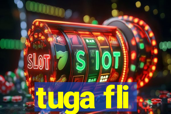 tuga fli