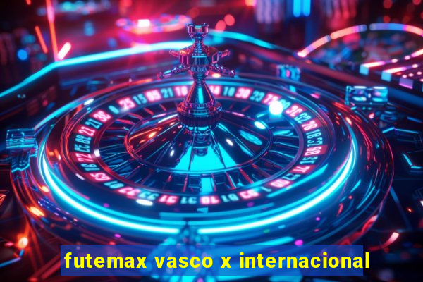 futemax vasco x internacional