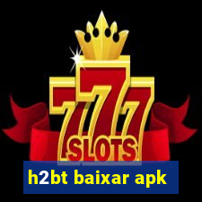 h2bt baixar apk
