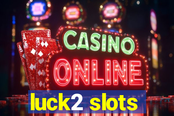 luck2 slots
