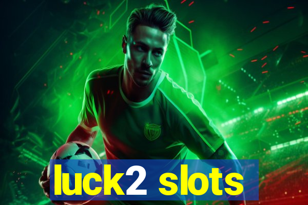 luck2 slots