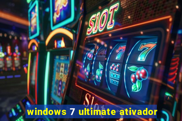 windows 7 ultimate ativador