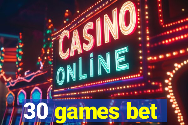 30 games bet