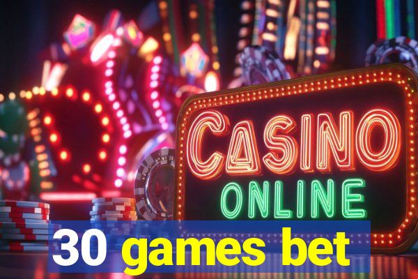 30 games bet