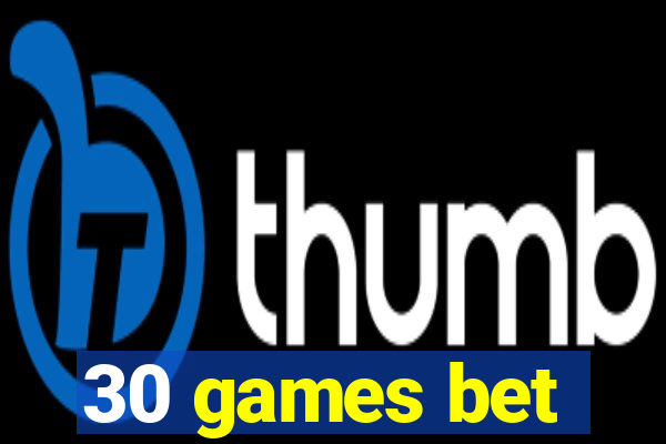 30 games bet