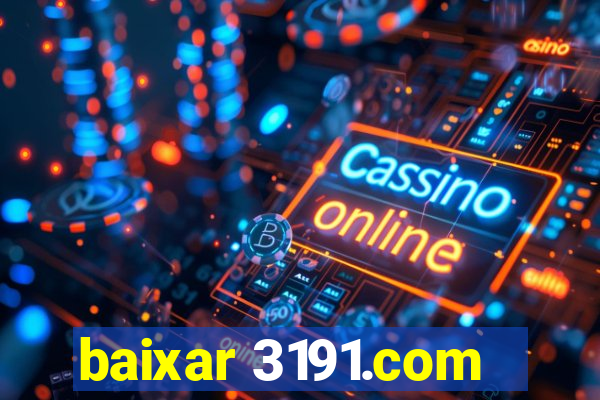baixar 3191.com