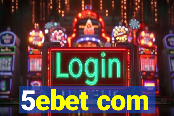 5ebet com