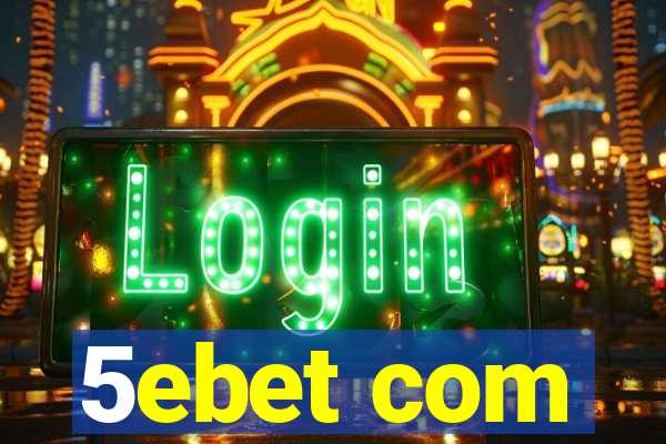 5ebet com