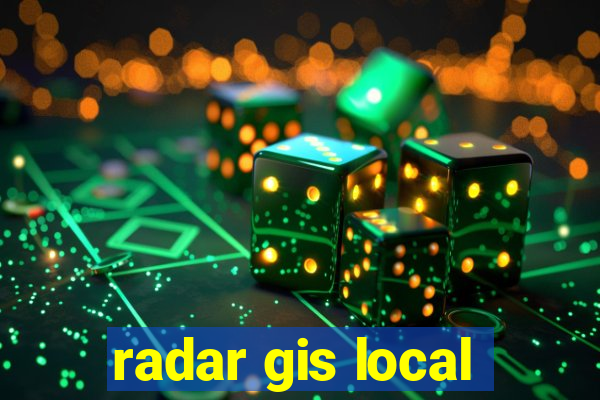 radar gis local