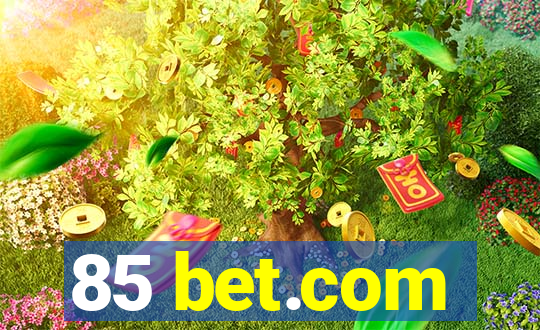 85 bet.com