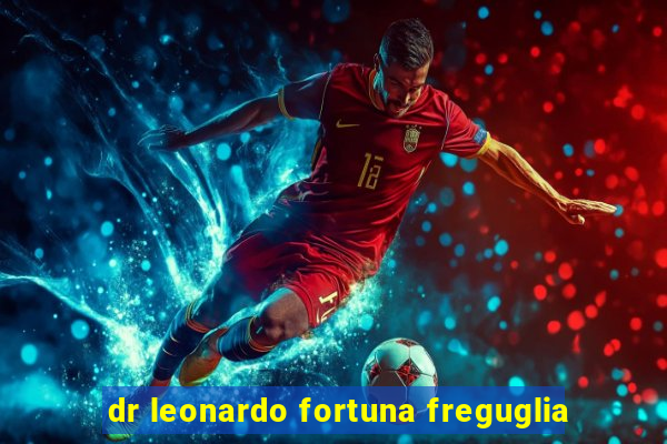 dr leonardo fortuna freguglia