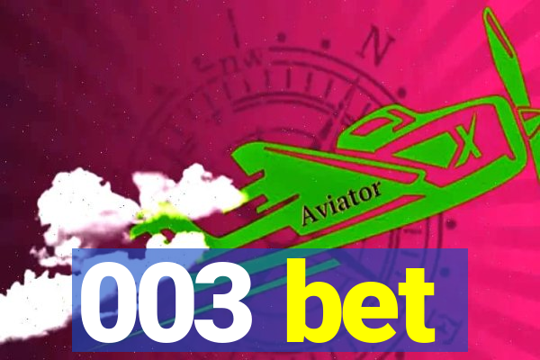 003 bet