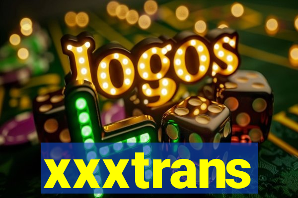 xxxtrans