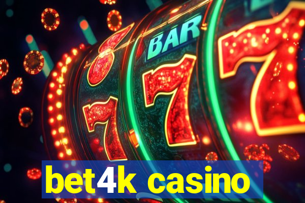 bet4k casino