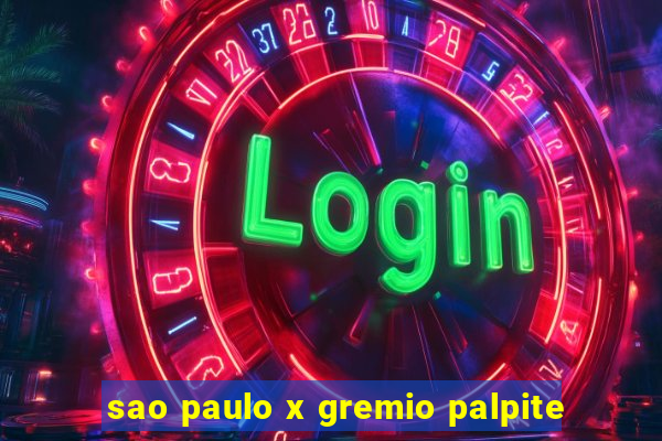 sao paulo x gremio palpite
