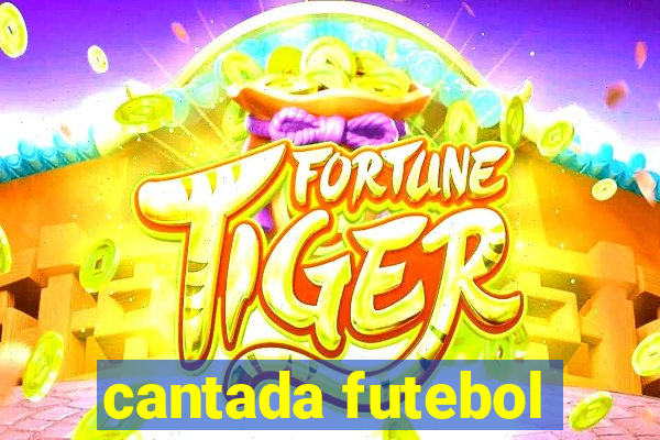 cantada futebol