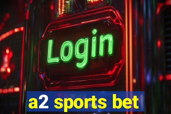 a2 sports bet