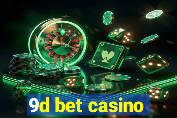 9d bet casino
