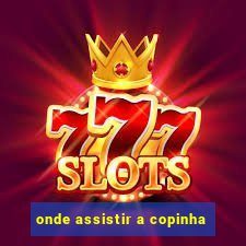 onde assistir a copinha