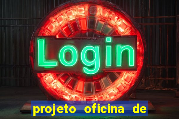 projeto oficina de jogos educativos