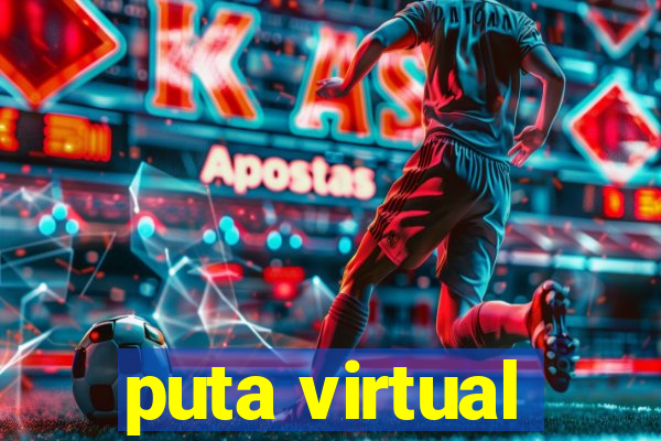 puta virtual