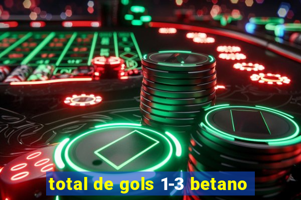 total de gols 1-3 betano