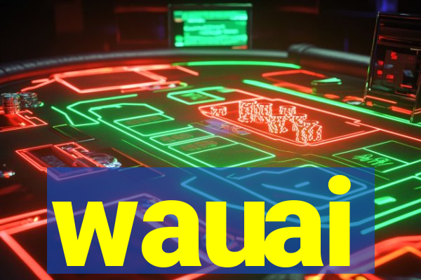 wauai