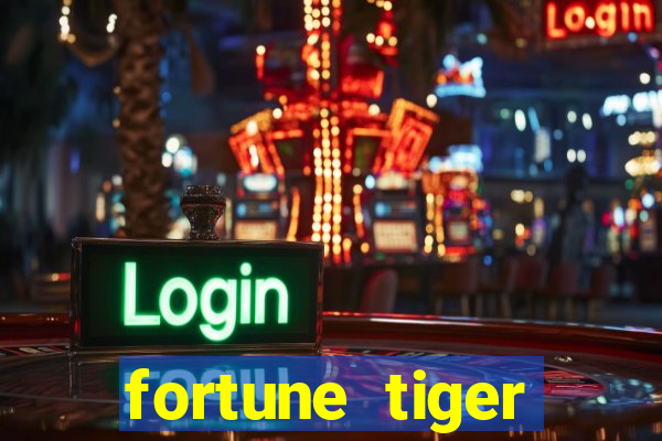 fortune tiger gratis teste