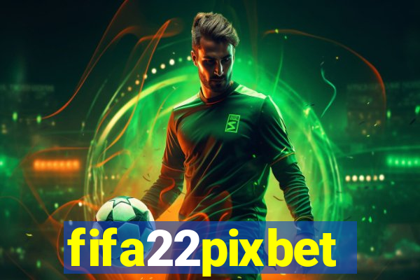 fifa22pixbet