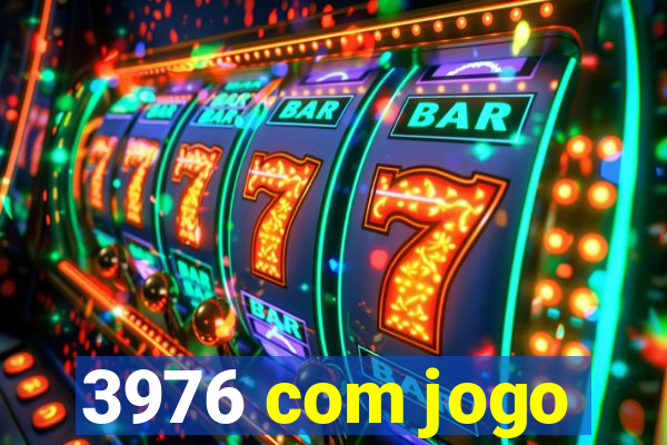 3976 com jogo