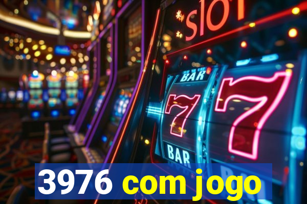 3976 com jogo