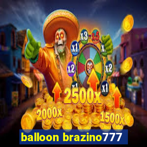 balloon brazino777
