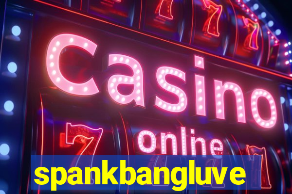 spankbangluve