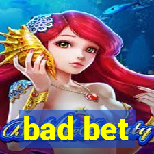 bad bet