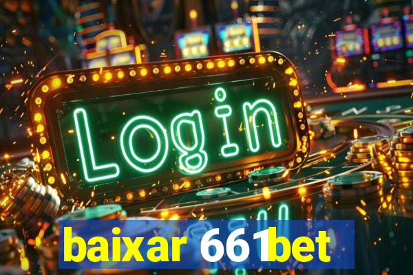 baixar 661bet