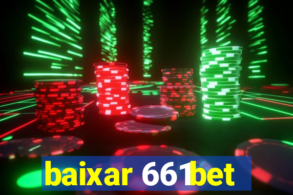 baixar 661bet