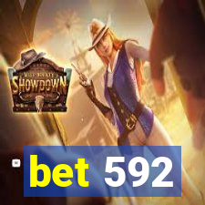 bet 592
