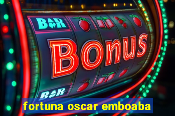 fortuna oscar emboaba