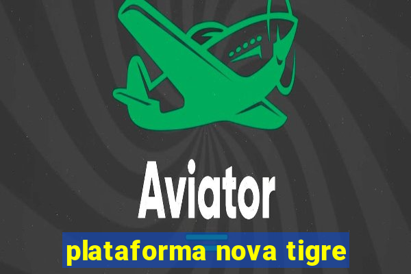 plataforma nova tigre