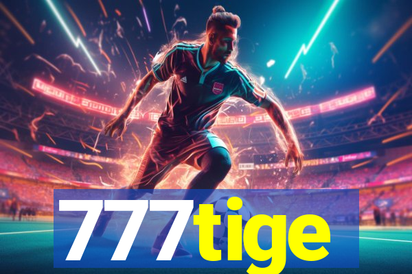 777tige